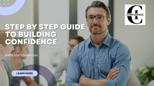 From Self-Doubt to Self-Assurance: A Step-by-Step Guide to Building Confidence